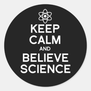 Ruhe behalten und Wissenschaft glauben Runder Aufkleber