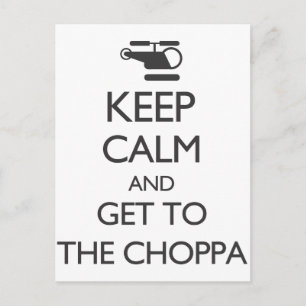 Ruhe behalten und zum Choppa gelangen Postkarte