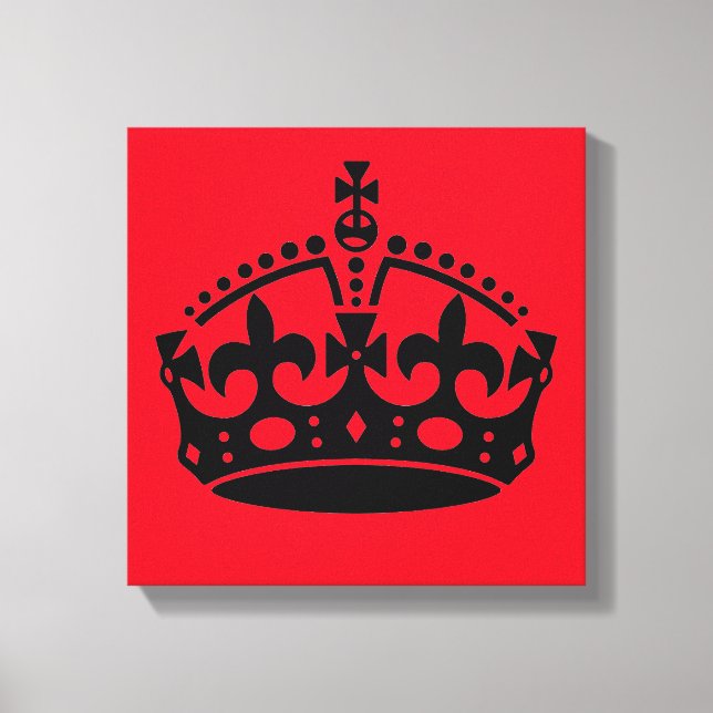 Ruhe bewahren und Kronen tragen Leinwanddruck (Vorderseite)