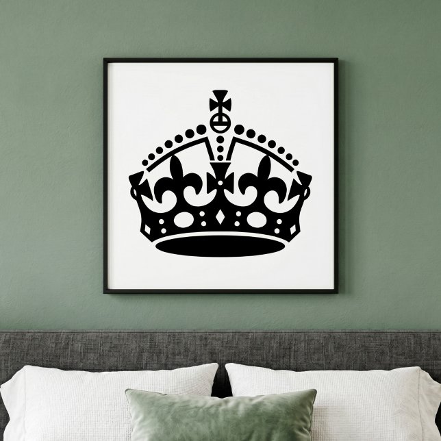 Ruhe bewahren und Kronen tragen Poster (Von Creator hochgeladen)