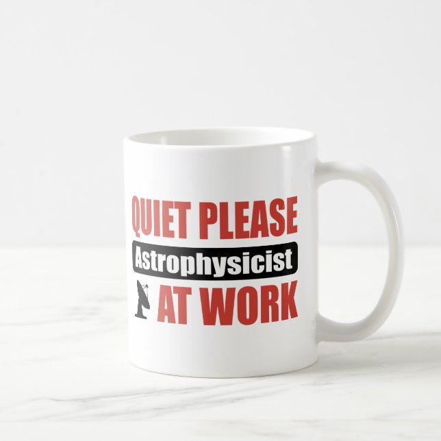 Ruhe-bitte Astrophysiker bei der Arbeit Kaffeetasse (Rechts)