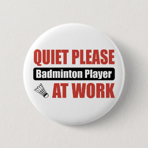 Ruhe-bitte Badminton-Spieler bei der Arbeit Button