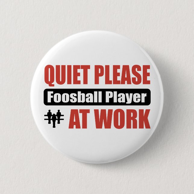 Ruhe bitte Foosball Spieler bei der Arbeit Button (Vorderseite)