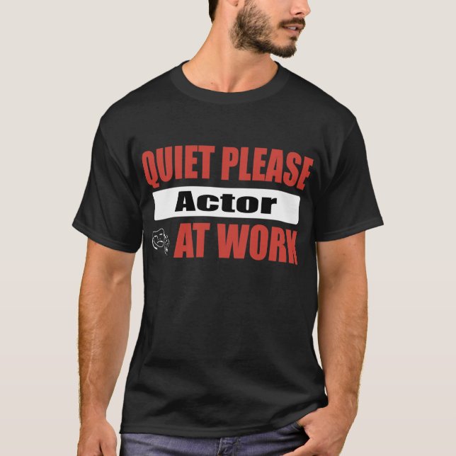 Ruhe-bitte Schauspieler bei der Arbeit T-Shirt (Vorderseite)