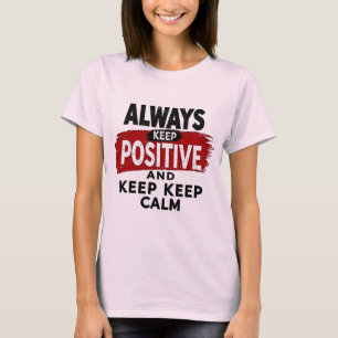 Ruhe bleibe, Positiv Bleibe: Motivierend grafische T-Shirt