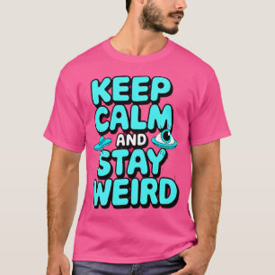 Ruhe bleibe und komisch Bleibe T-Shirt