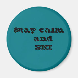Ruhe bleibe und SKI Magnet