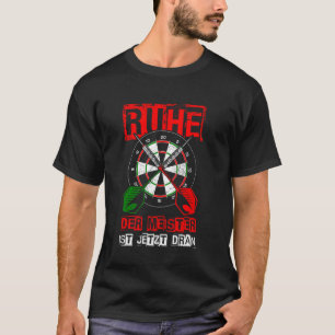 RUHE DER MEISTER IST JETZT DARTSPELER GESCHENK T-Shirt