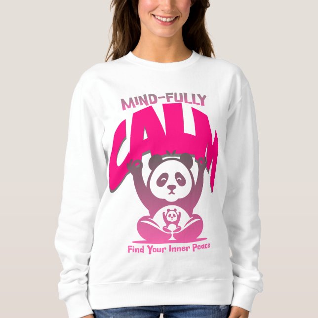 Ruhe, Herz - genau wie ein friedlicher Panda Sweatshirt (Vorderseite)