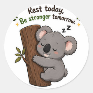RUHE HEUTE, STÄRKER MORGEN KOALA AUFKLEBER