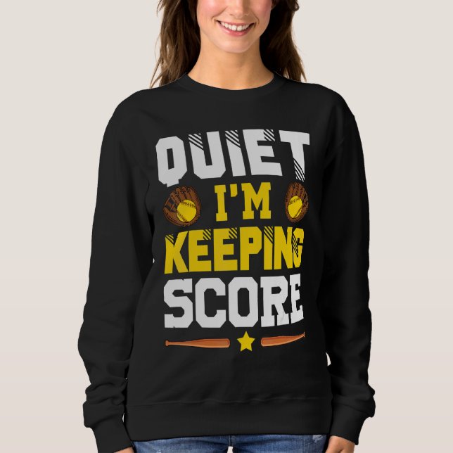 Ruhe Ich Behalt Score Softball Scorekeeper 1 Sweatshirt (Vorderseite)