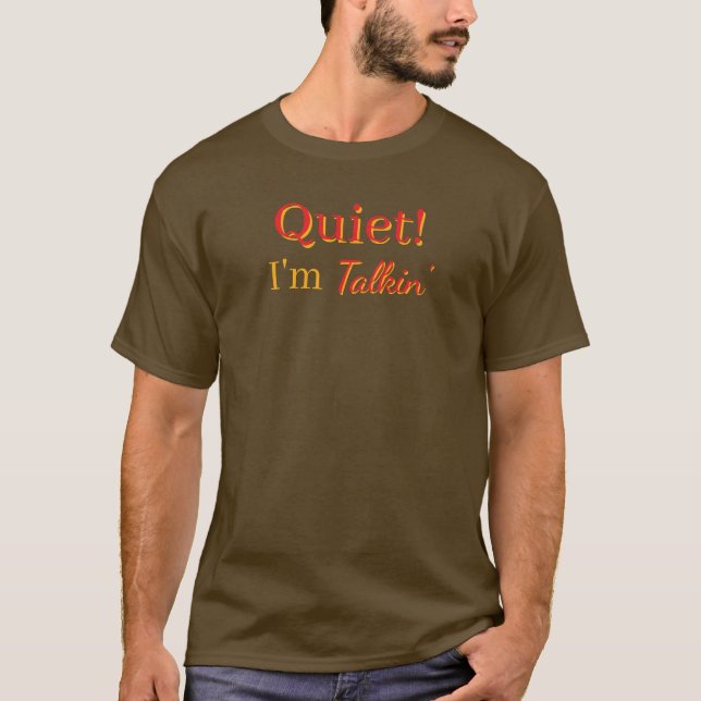 Ruhe! Ich rede Männer Spaß Braun T-Shirt (Vorderseite)