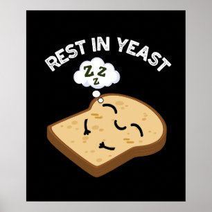 Ruhe in Hefe Lustige Brot Puns Dunkler Hintergrund Poster