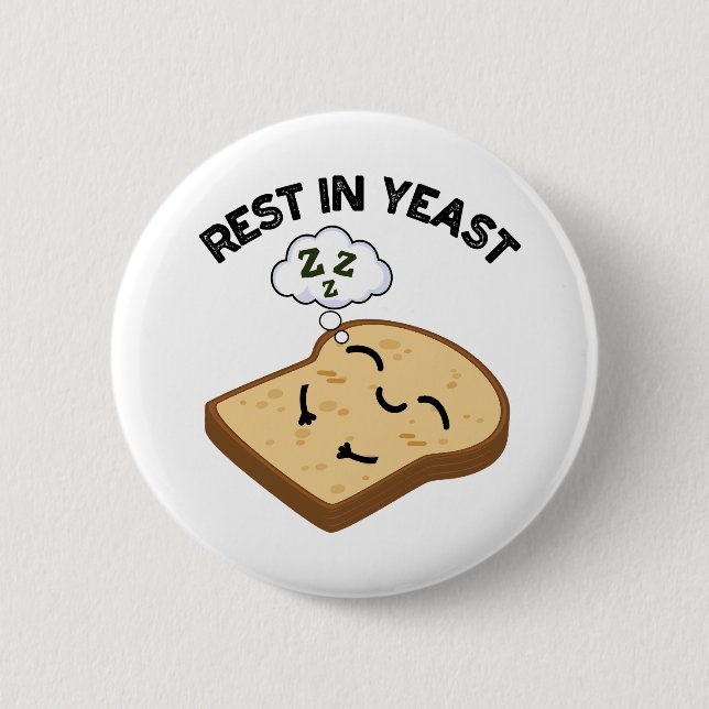Ruhe in Hefe Lustige Brotschwänke  Button (Vorderseite)