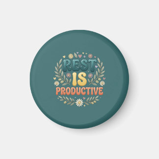 Ruhe ist produktiv | Selbstfürsorge & Inspiration  Magnet