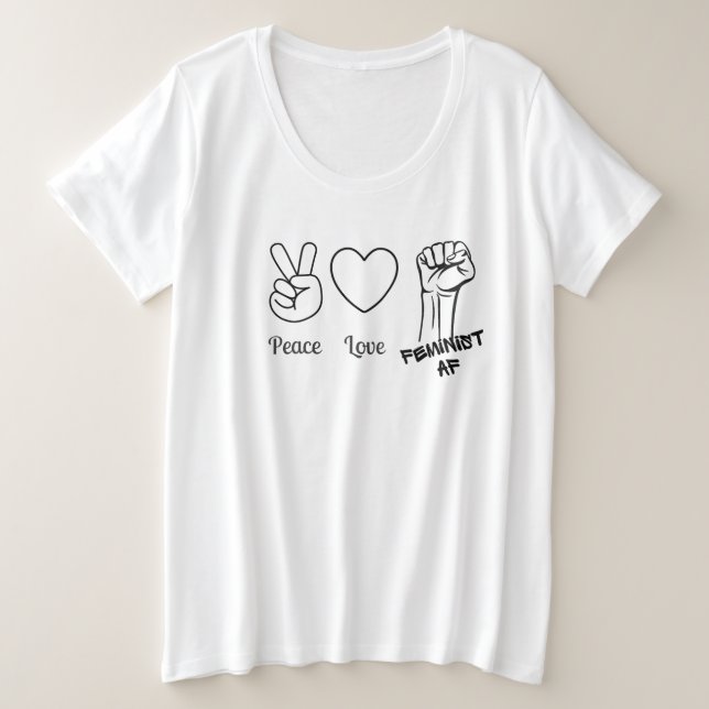 Ruhe, Liebe, feministischer AF - plus T - Shirt (Design vorne)