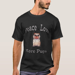 Ruhe, Liebe und Amp; mehr Mops Klassischer T - Shi T-Shirt