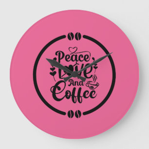 Ruhe, Liebe und Kaffee Große Wanduhr