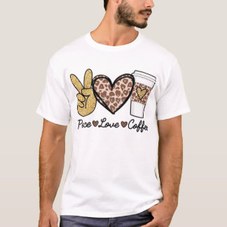 Ruhe, Liebe und Kaffee T-Shirt