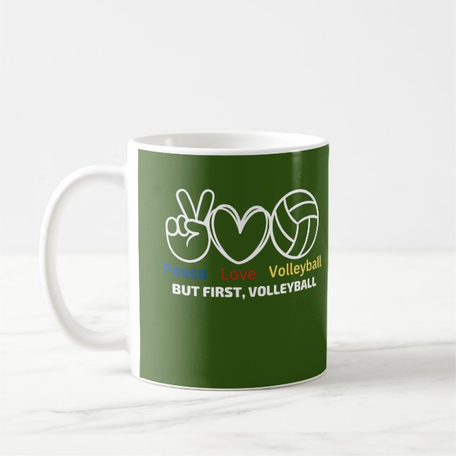Ruhe, Liebe, Volleyball, aber zuerst Volleyball Kaffeetasse (Links)
