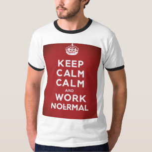Ruhe und Arbeit von Zuhause T - Shirt behalten