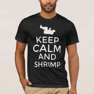 Ruhe und Garnelen behalten T-Shirt