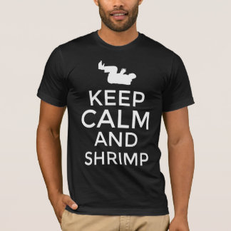 Ruhe und Garnelen behalten T-Shirt