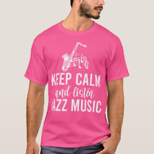 Ruhe und Jazzmusik behalten T-Shirt