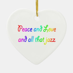 Ruhe und Liebe und all das, was Jazz Herz begehrt Keramikornament