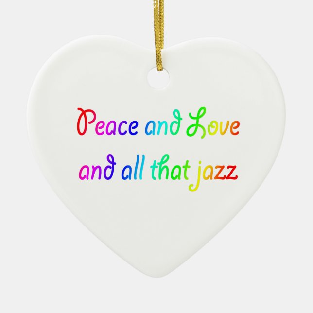 Ruhe und Liebe und all das, was Jazz Herz begehrt Keramikornament (Vorne)