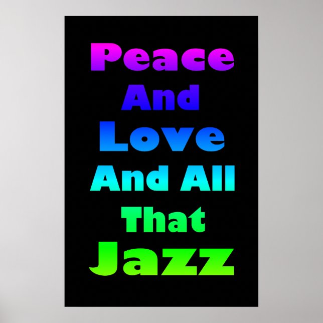 Ruhe und Liebe und alles, was Jazz drucken kann Poster (Vorne)