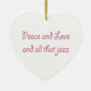 Ruhe und Liebe und alles, was Jazz Herz begehrt Keramikornament