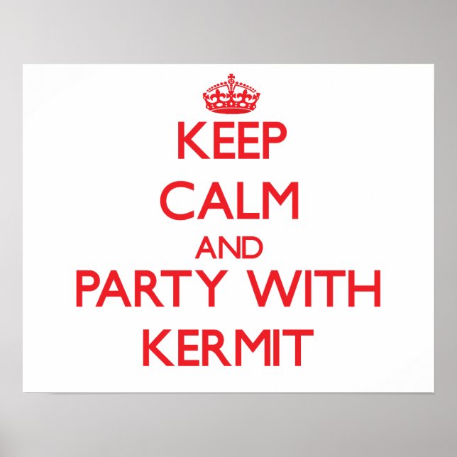 Ruhe und Party mit Kermit behalten Poster (Vorne)