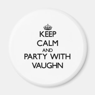 Ruhe und Party mit Vaughn behalten Magnet