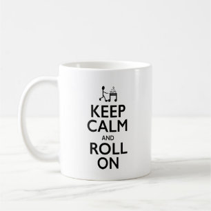 Ruhe und Roll On behalten - Tasse