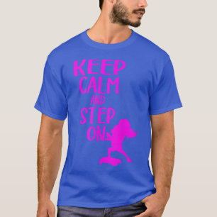 Ruhe und Treten Sie auf dem Aerobic Step Eercise S T-Shirt