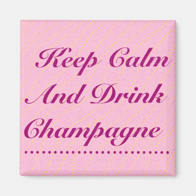 Ruhe und Trinken Champagner pink behalten Magnet (Vorne)