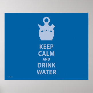 Ruhe und Trinkwasser behalten Poster