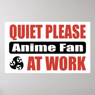 Ruhebitte Anime-Fan bei der Arbeit Poster