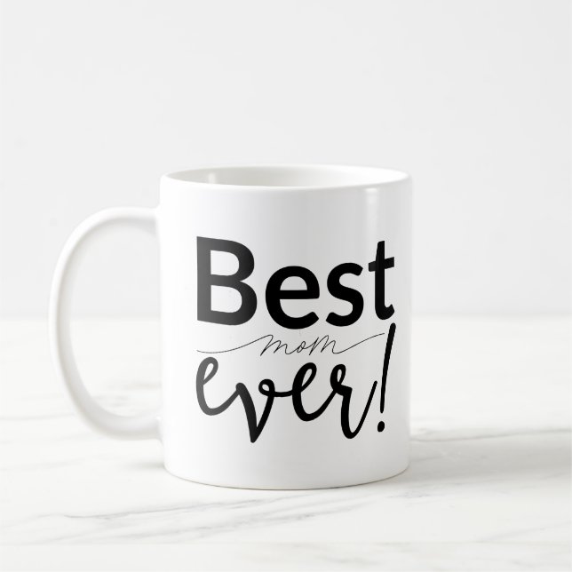ruhende "Best Mama Ever" Mutter-Day-Tasse Kaffeetasse (Links)