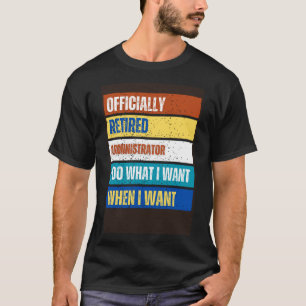 Ruhender Administrator-Ruhestand - müde Verwaltung T-Shirt