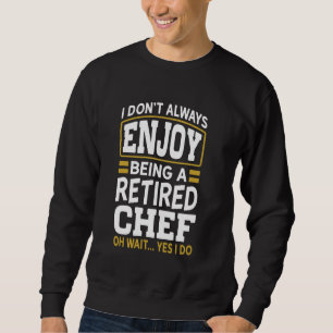 Ruhender Koch Genießen Sie keine müde Sweatshirt