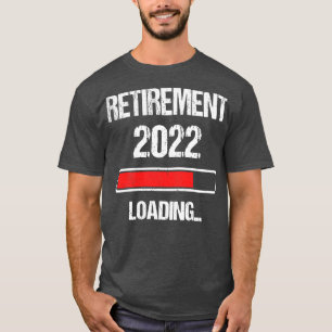 Ruhestand 2022 - Ladung I T-Shirt