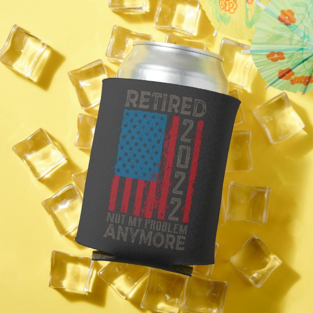 Ruhestand 2022 Nicht mein Problem mehr Ruhestand Dosenkühler (In Situ Sommer)