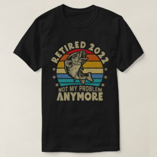 Ruhestand 2022 Nicht mein Problem noch mehr Funny T-Shirt