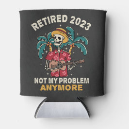 Ruhestand 2023 Nicht mein Problem mehr Ruhestand Dosenkühler