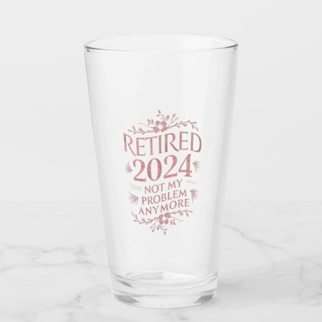Ruhestand 2024 Nicht mein Problem mehr Ruhestand Glas (Vorderseite)