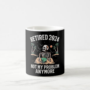 Ruhestand 2024 Nicht mein Problem mehr Ruhestand Kaffeetasse
