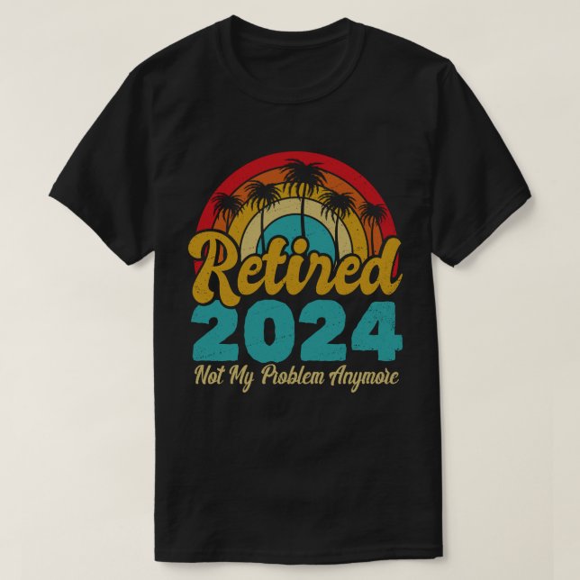 Ruhestand 2024 Nicht mein Problem mehr Ruhestand T-Shirt (Design vorne)