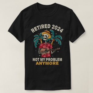 Ruhestand 2024 Nicht mein Problem mehr Ruhestand T-Shirt